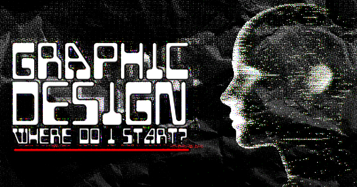 Placing Pixels with Meaning: Where to start with Graphic Design
